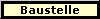  Baustelle 