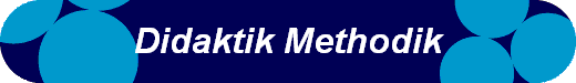 Didaktik Methodik