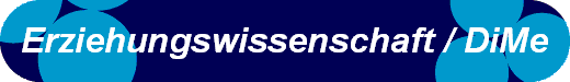 Erziehungswissenschaft / DiMe