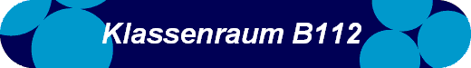 Klassenraum B112 