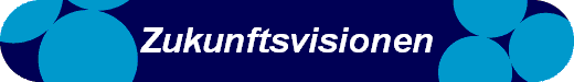 Zukunftsvisionen