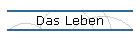 Das Leben