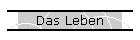 Das Leben