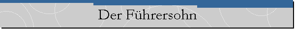 Der Fhrersohn