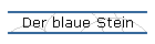 Der blaue Stein