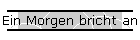 Ein Morgen bricht an
