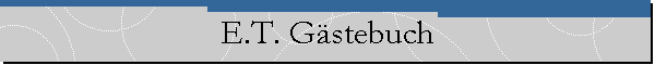 E.T. Gstebuch
