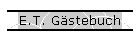 E.T. Gstebuch