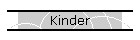 Kinder