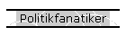 Politikfanatiker