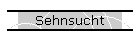 Sehnsucht