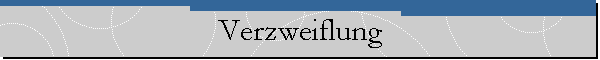 Verzweiflung