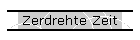 Zerdrehte Zeit
