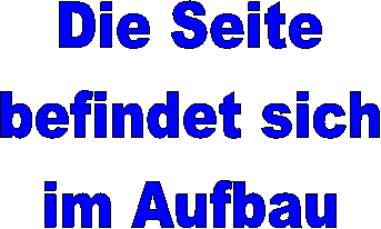 Die Seite
befindet sich
im Aufbau
