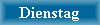 Dienstag 2004