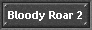 Bloody Roar 2