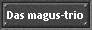 Das magus-trio
