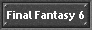 Final Fantasy 6