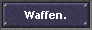 Waffen.