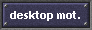 desktop mot.