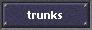 trunks