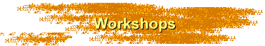 Workshops