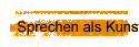 Sprechen als Kunst