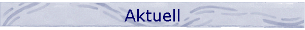 Aktuell