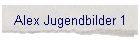 Alex Jugendbilder 1