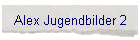 Alex Jugendbilder 2