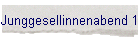 Junggesellinnenabend 1