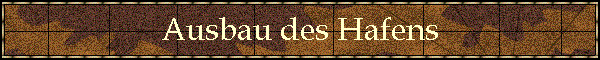 Ausbau des Hafens
