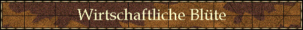 Wirtschaftliche Bl�te