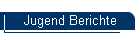 Jugend Berichte