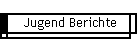 Jugend Berichte