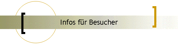 Infos f�r Besucher