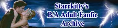 Starrkitty's B/A Adult Fanfic Archive