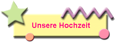 Unsere Hochzeit