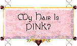 My Hair Is PINK?