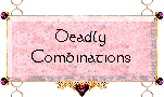 Deadly Combinations