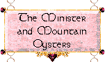 The Minister and Mountain Oysters