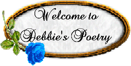 Welcome to Debbie's Poetry