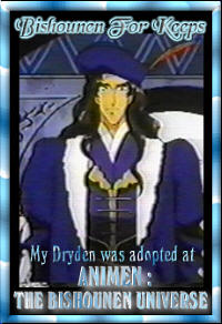 Bishounen For Keeps &nbsp; My Dryden was adopted at ANIMEN: THE BISHOUNEN UNIVERSE
