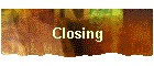 Closing