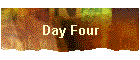 Day Four