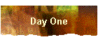 Day One