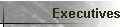 Executives