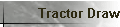Tractor Draw