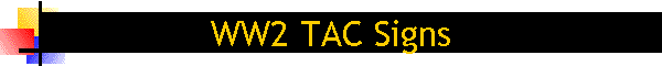 WW2 TAC Signs