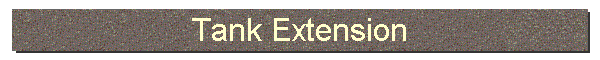 Tank Extension